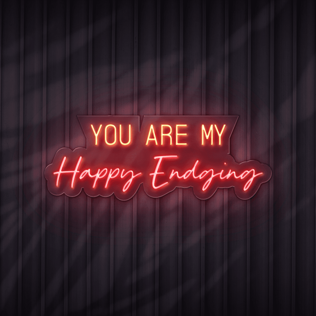 you are my happy ending neon sign
