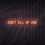 don't kill my vibe neon sign