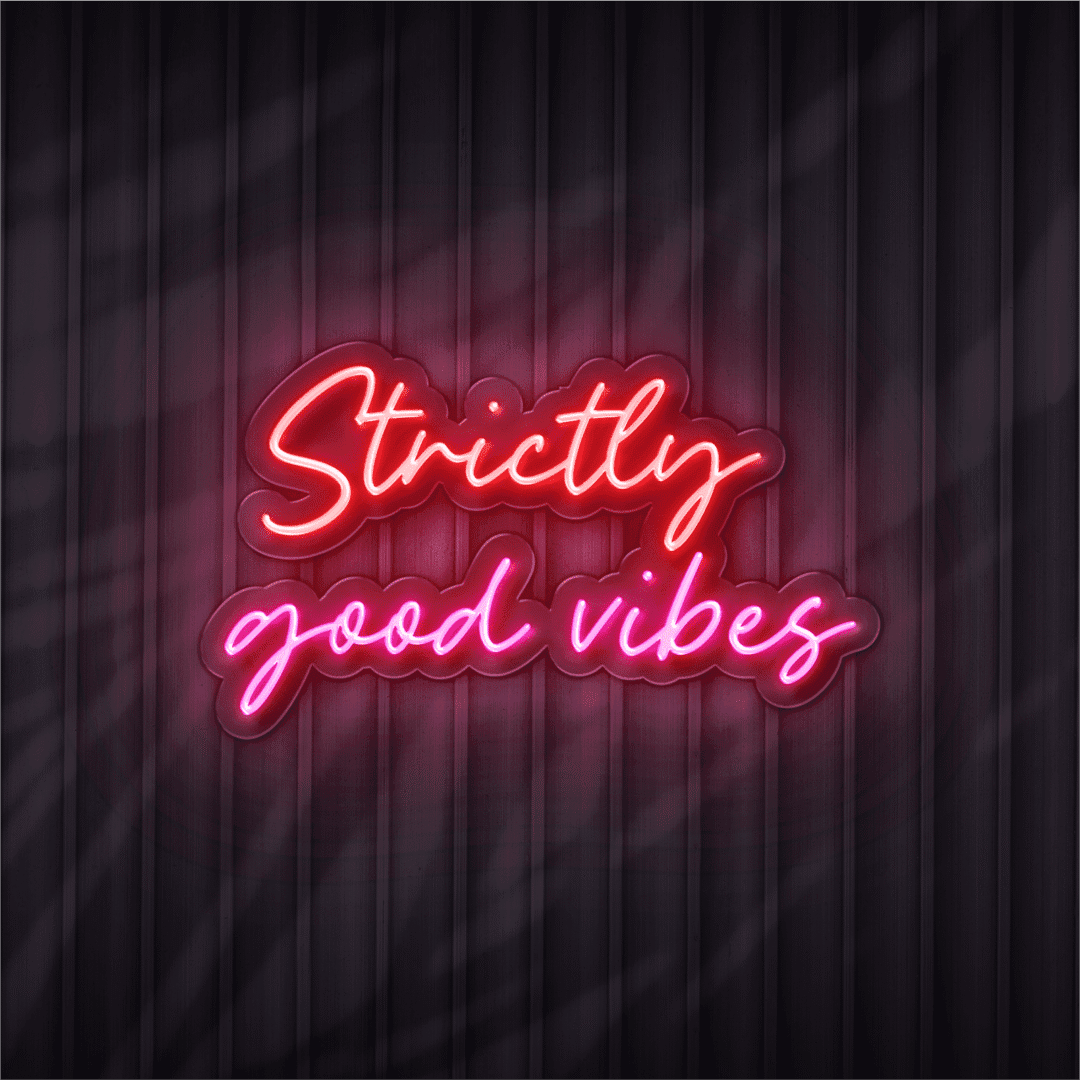 strictly good vibes neon sign