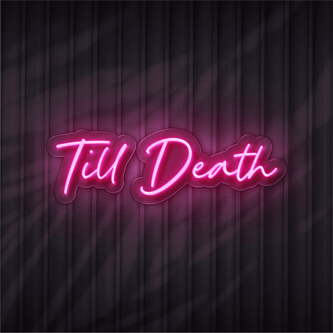 till death neon sign