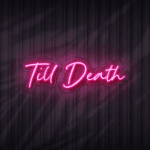 till death neon sign