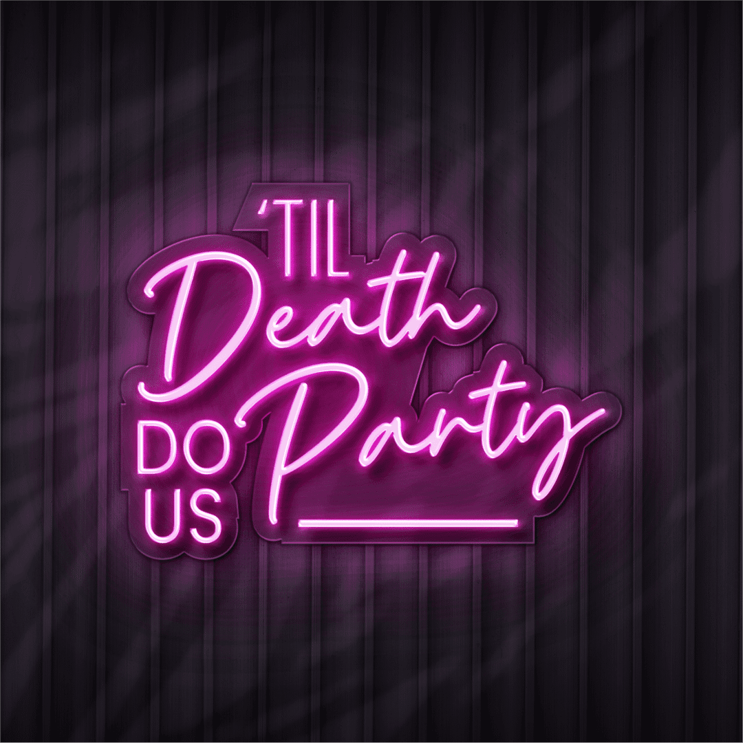 till death do us party neon sign
