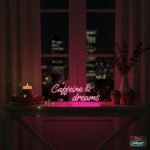 Caffeine & Dreams LED Neon Sign