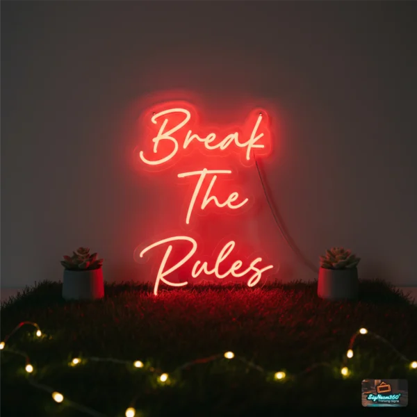 Break The Rules Neon Sign