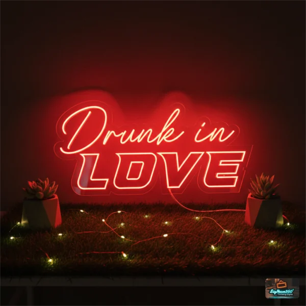 Drunk in Love Neon Sign