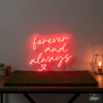 Forever and always Neon Sign