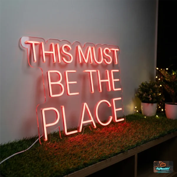 This Must Be The Place Neon Sign