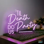 Till Death Do Us Party Neon Sign