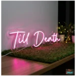 Till Death Neon Sign